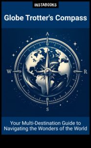 Globe-Trotter's Guidebook: Smart and Savvy Travel Tips